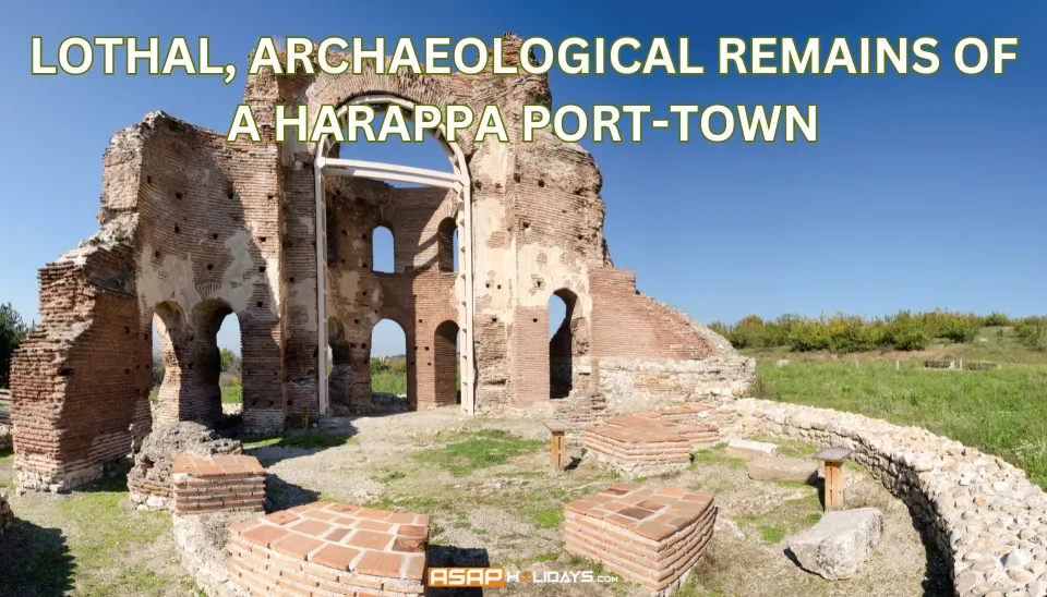 Lothal, Archaeological Remains Of A Harappa Port-Town