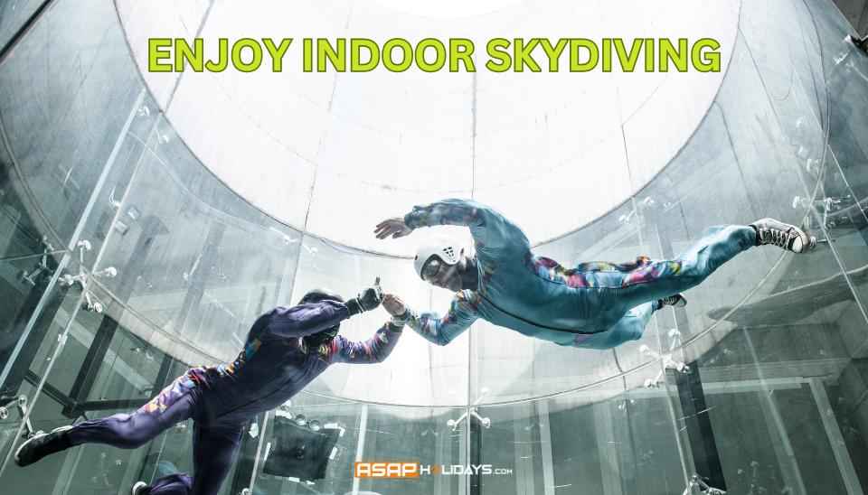 Enjoy Indoor Skydiving