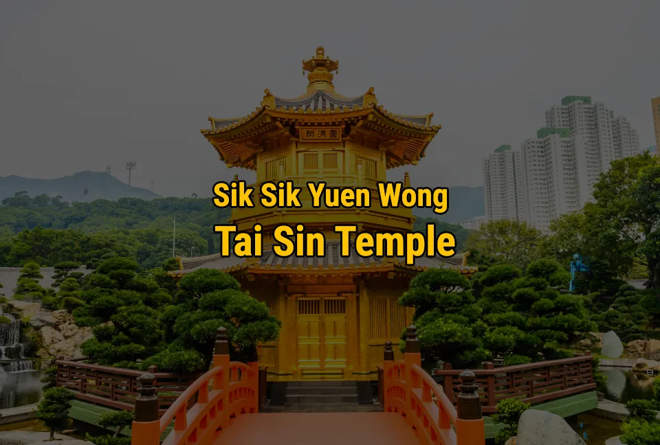Sik Sik Yuen Wong Tai Sin Temple​