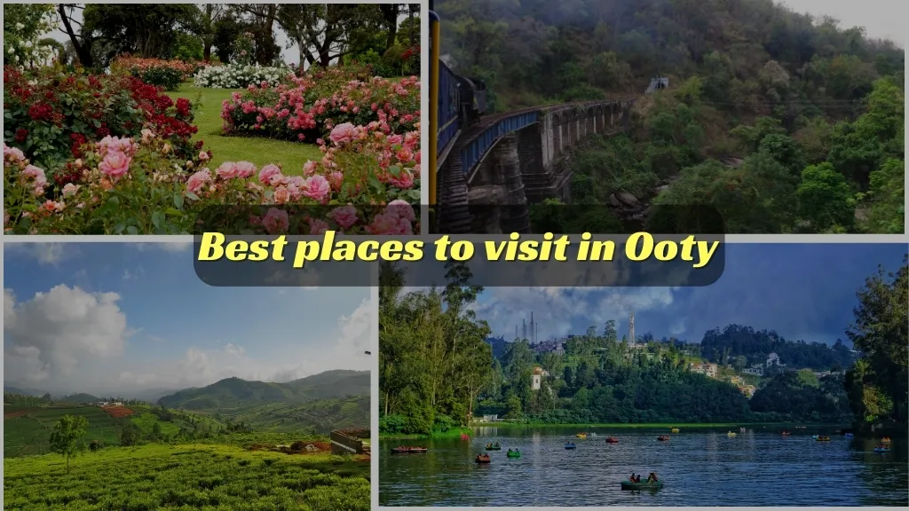 Best places to visit in Ooty