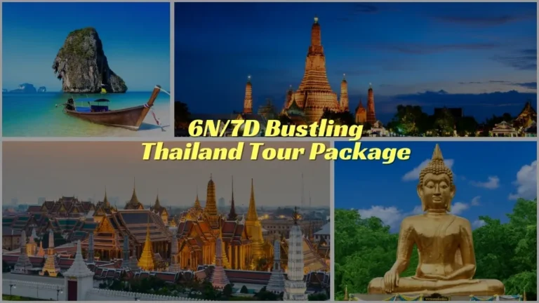 6N/7D Bustling Thailand Tour Package