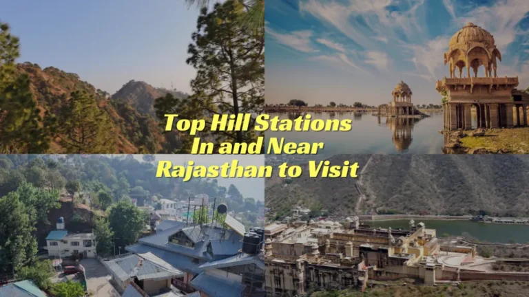 Top Hill Stations In and Near Rajasthan to Visit