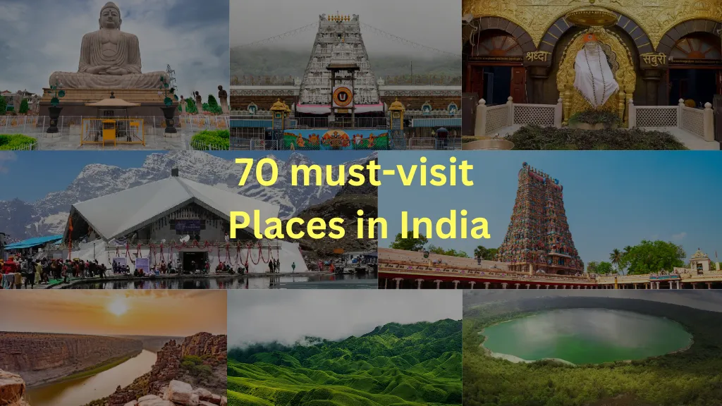 70 must-visit places in India