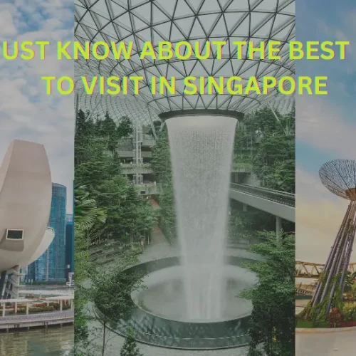 You must know about the Best Places to Visit in Singapore