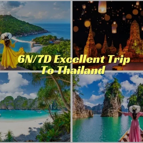 6N/7D Excellent Trip To Thailand 